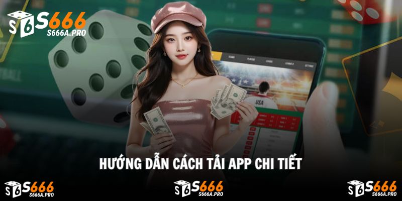 Chi tiết cách download app dành cho tân binh tham gia